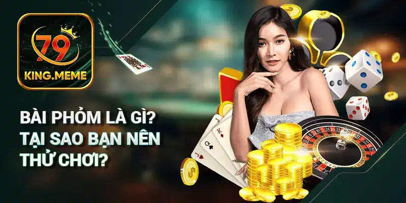 Bài Phỏm là gì? Tại sao bạn nên thử chơi?